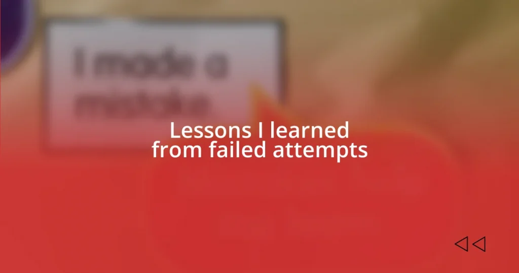 Lessons I learned from failed attempts