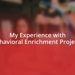 My Experience with Behavioral Enrichment Projects