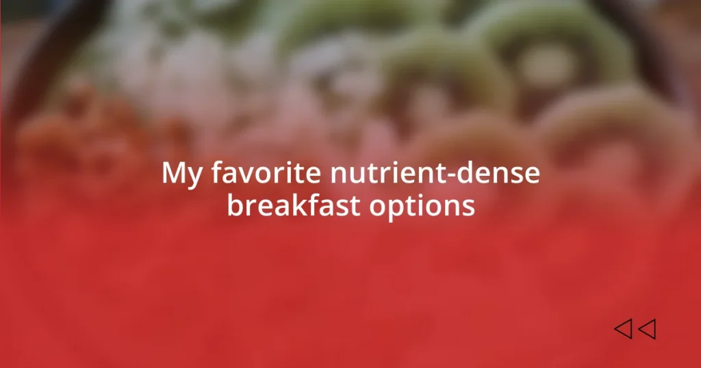 My favorite nutrient-dense breakfast options