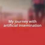 My journey with artificial insemination