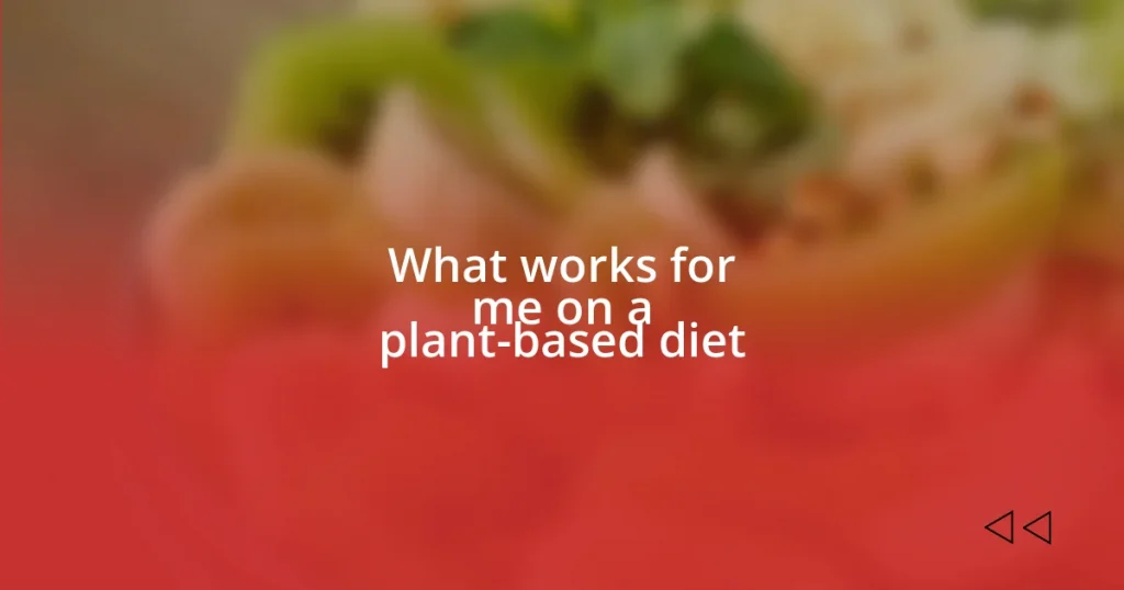 What works for me on a plant-based diet