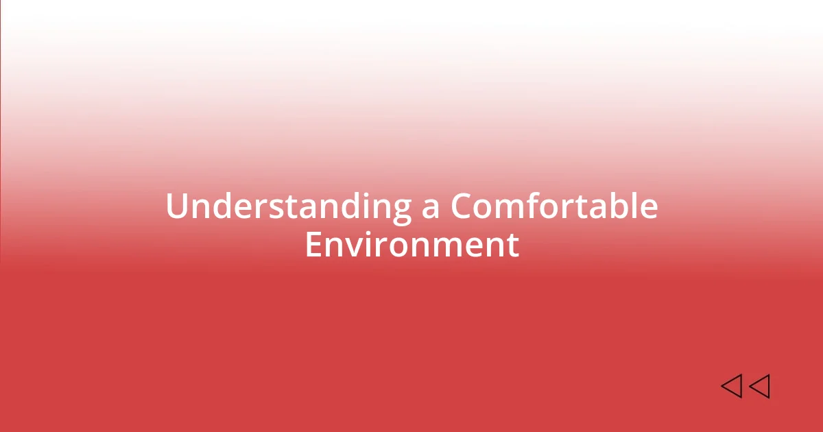 Understanding a Comfortable Environment