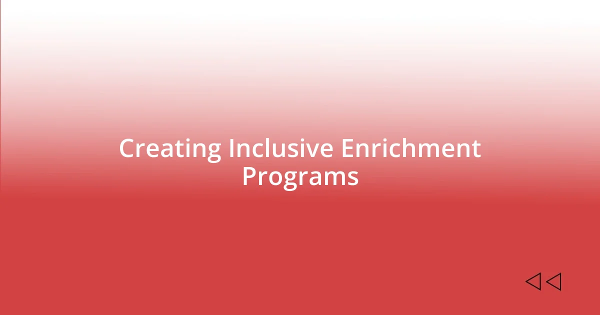 Creating Inclusive Enrichment Programs