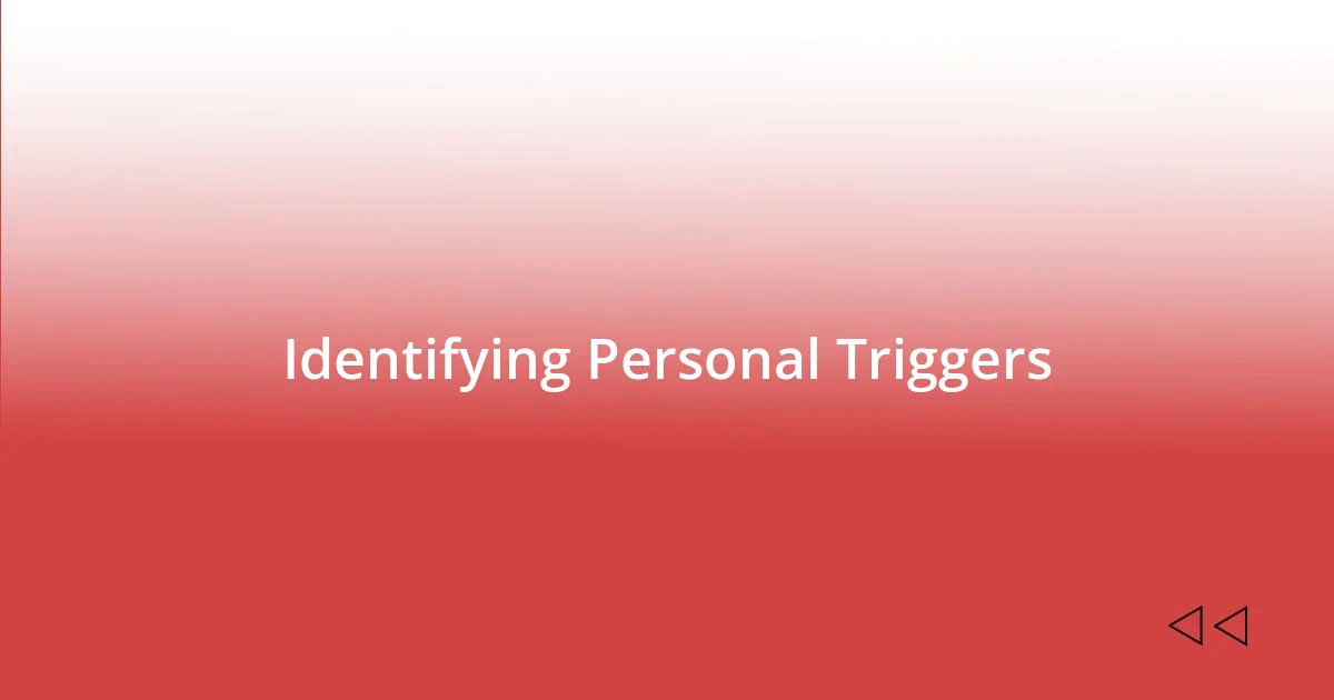 Identifying Personal Triggers