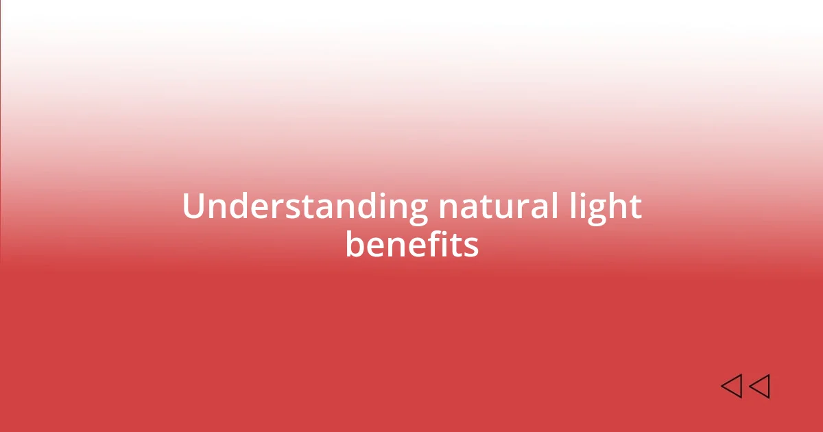 Understanding natural light benefits