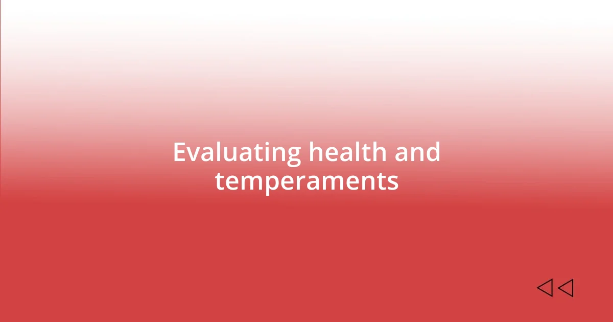 Evaluating health and temperaments