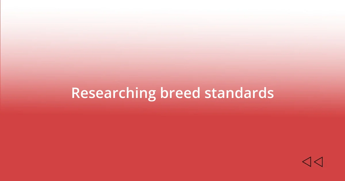 Researching breed standards