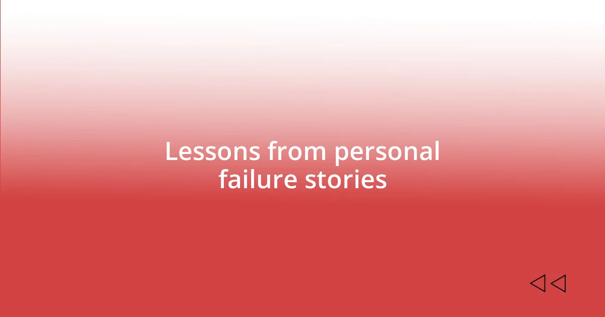 Lessons from personal failure stories