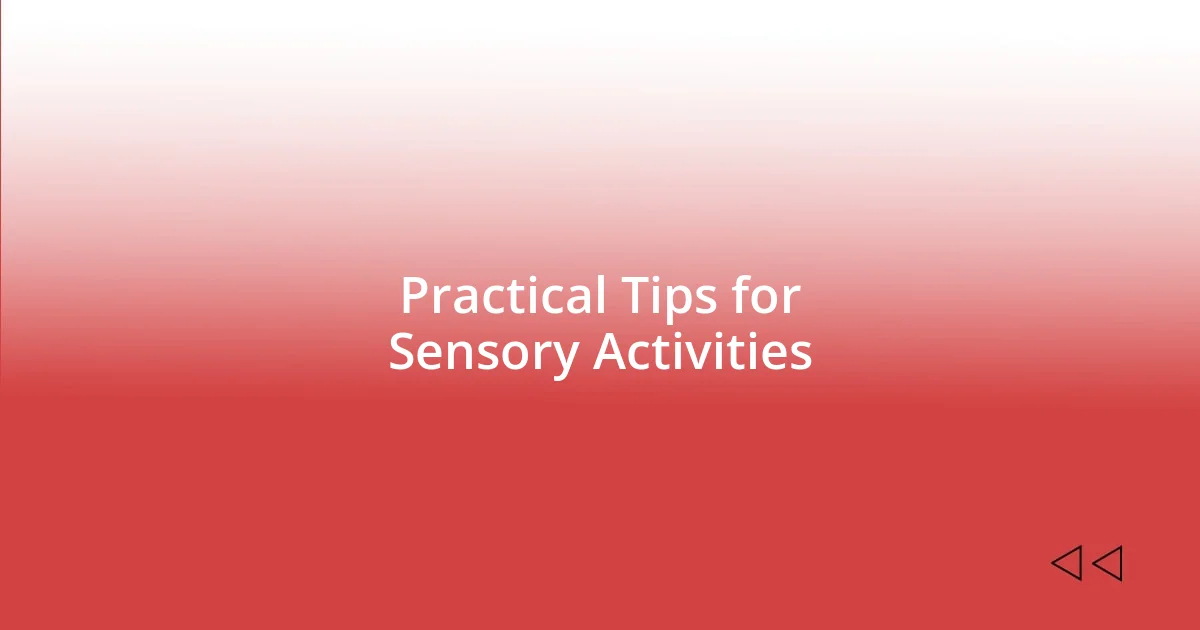 Practical Tips for Sensory Activities