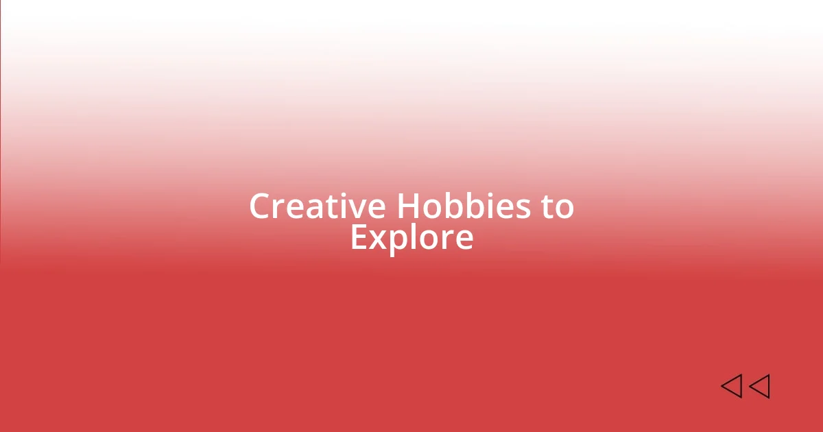 Creative Hobbies to Explore