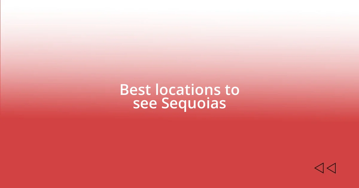 Best locations to see Sequoias