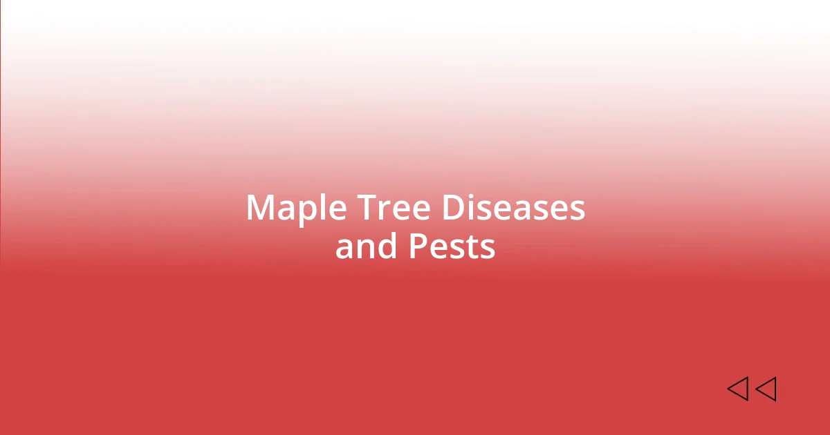 Maple Tree Diseases and Pests