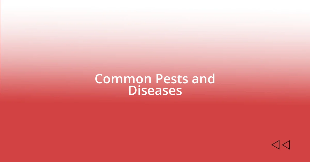 Common Pests and Diseases