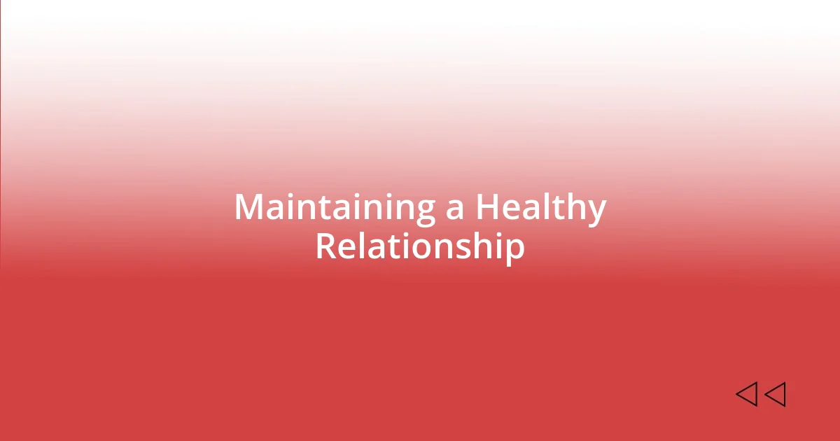 Maintaining a Healthy Relationship