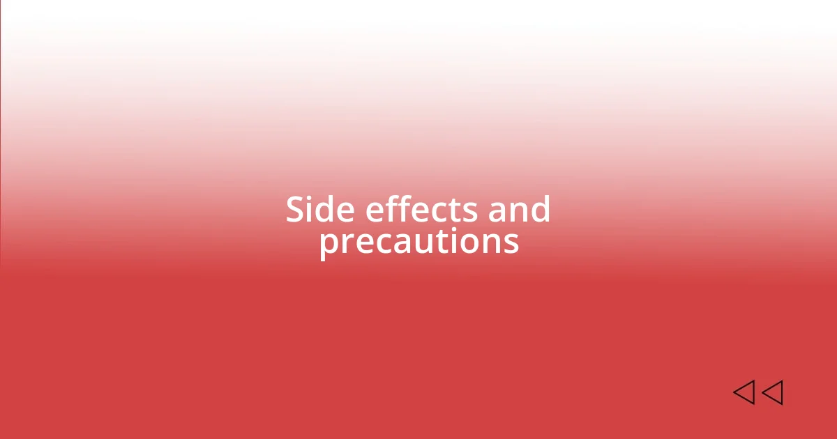 Side effects and precautions