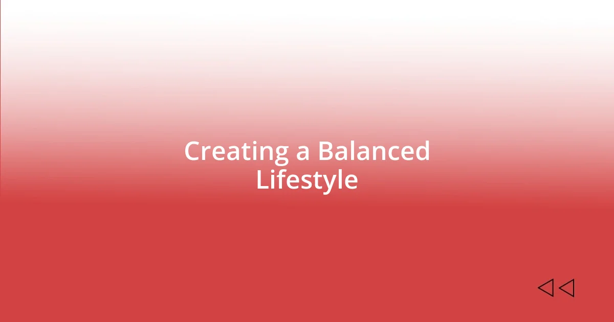 Creating a Balanced Lifestyle