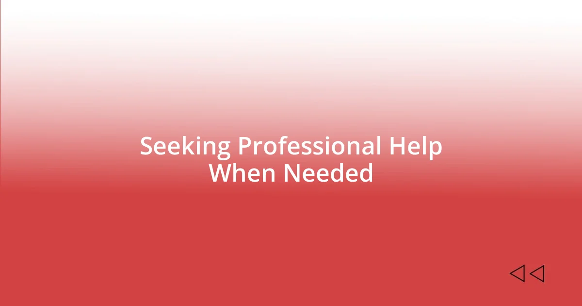 Seeking Professional Help When Needed