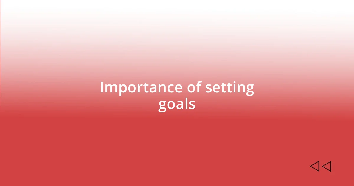 Importance of setting goals