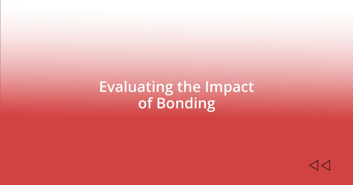 Evaluating the Impact of Bonding