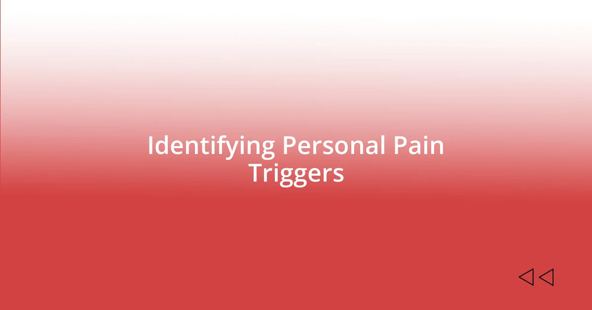 Identifying Personal Pain Triggers